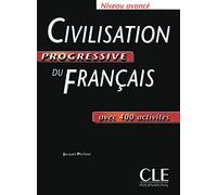 Civilisation progressive di français. Avancé. Per il Liceo scientifico: Avec 400 activités
