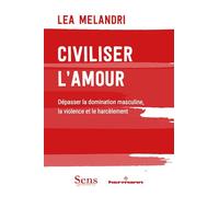 Amour et violence: Dépasser la domination masculine, la violence et le harcèlement