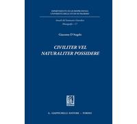 Civiliter vel naturaliter possidere - D'Angelo Giacomo
