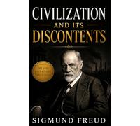 Civilization and Its Discontents: A Reader’s Companion Edition