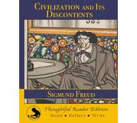 Civilization and Its Discontents: Thoughtful Reader Edition