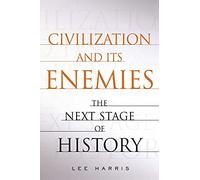 Civilization and Its Enemies: The Next Stage of History