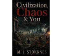 Civilization, Chaos & You.: This book will not fix civilization.