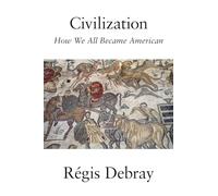 Civilization: How We All Became American