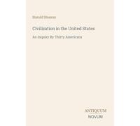 Civilization in the United States: An Inquiry By Thirty Americans