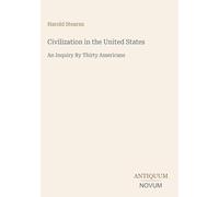 Civilization in the United States: An Inquiry By Thirty Americans