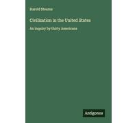 Civilization in the United States: An inquiry by thirty Americans
