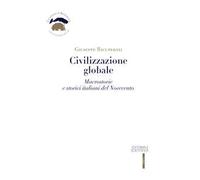 Civilizzazione globale. Macrostorie e storici italiani del Novecento