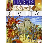 Civiltà. Alla scoperta del mondo. Ediz. illustrata