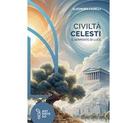 Civiltà celesti. Il serpente di luce