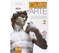 Civiltà d'arte. Ediz. arancio. Per le Scuole superiori. Con e-book. Con espansione online. Dal Quattrocento all'impressionismo (Vol. 2)