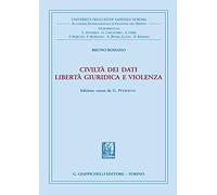 Civiltà dei dati. Libertà giuridica e violenza