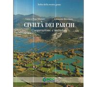 Civiltà dei parchi. Cooperazione e ambiente. Ediz. illustrata