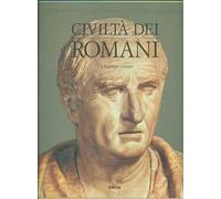 Civiltà dei romani. Ediz. illustrata. Vol. 4: Un linguaggio comune