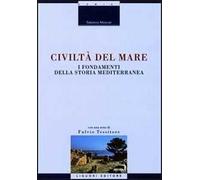 Civiltà del mare. I fondamenti della storia mediterranea