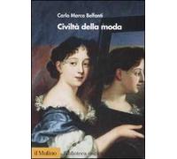 Civiltà della moda. Ediz. illustrata