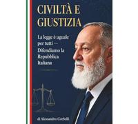 CIVILTÀ E GIUSTIZIA: Perché una sentenza può apparire incivile pur rispettando la legge