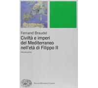 Civiltà e imperi del Mediterraneo nell'età di Filippo II - Braudel Fernand