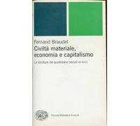 Civiltà materiale, economia e capitalismo. Le strutture del quotidiano (secoli XV-XVIII)