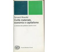 Civiltà materiale, economia e capitalismo. Le strutture del quotidiano (secoli XV-XVIII)