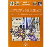 Civiltà musicali. Suoni e colori dei popoli nel mondo