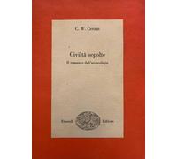 Civilta' sepolte. Il romanzo dell'archeologia