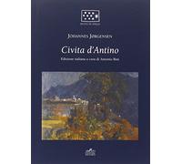 Civita d'Antino. Il terremoto del 1915 in Abruzzo nella commovente testimonianza di Johannes Jorghensen