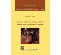Civitas romana, civitas mundi. Saggio sulla cittadinanza romana