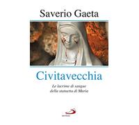 Civitavecchia. Le lacrime di sangue della statuetta di Maria