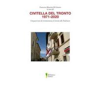 Civitella del Tronto 1971-2020. Cinquant'anni di testimonianza al servizio della tradizione