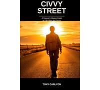 Civvy Street: A Veteran's Honest Guide to Life After the Forces