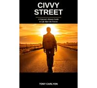 Civvy Street: A Veteran's Honest Guide to Life After the Forces