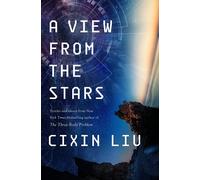 Cixin Liu A View from the Stars (Copertina rigida)