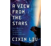 Cixin Liu A View from the Stars (Tascabile)