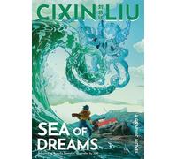 Cixin Liu Cixin Liu's Sea of Dreams (Tascabile) Worlds of Cixin Liu