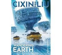 Cixin Liu Cixin Liu's The Wandering Earth (Tascabile) Worlds of Cixin Liu