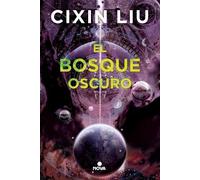 Cixin Liu El bosque oscuro/ The Dark Forest (Tascabile)