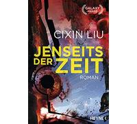 Cixin Liu Karin Jenseits der Zeit: Roman (Die Trisolaris-Trilogie, B (Tascabile)