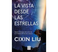 Cixin Liu La vista desde las estrellas / A View From the Stars (Tascabile)