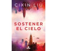 Cixin Liu Sostener el cielo / To Hold Up the Sky (Tascabile)