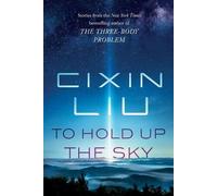 Cixin Liu To Hold Up the Sky (Tascabile)