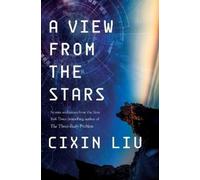 Cixin Liu View from the Stars (Tascabile)