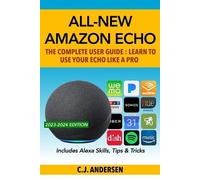Cj Andersen All-New Amazon Echo - The Complete User Guide (Tascabile)