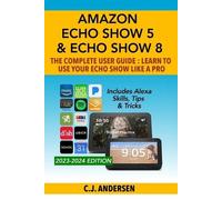 Cj Andersen Amazon Echo Show 5 & Echo Show 8 The Complete User Guide (Tascabile)