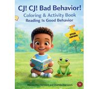 CJ! CJ! Bad Behavior! Coloring & Activity Book: Reading Is Good Behavior