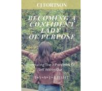 Cj Fortson Becoming a Confident Lady of Purpose (Tascabile)