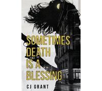 CJ Grant Sometimes Death is a Blessing (Tascabile)