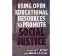 CJ Ivory Using Open Educational Resources to Promote Social Justice (Tascabile)