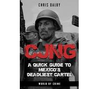 CJNG: A Quick Guide to Mexico's Deadliest Cartel