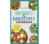 CKD STAGE 3 AND DIABETES TYPE 2 COOKBOOK: Simple Low Sodium, Low Carb Low Potassium Diet Recipes for Chronic Kidney Disease in Beginners